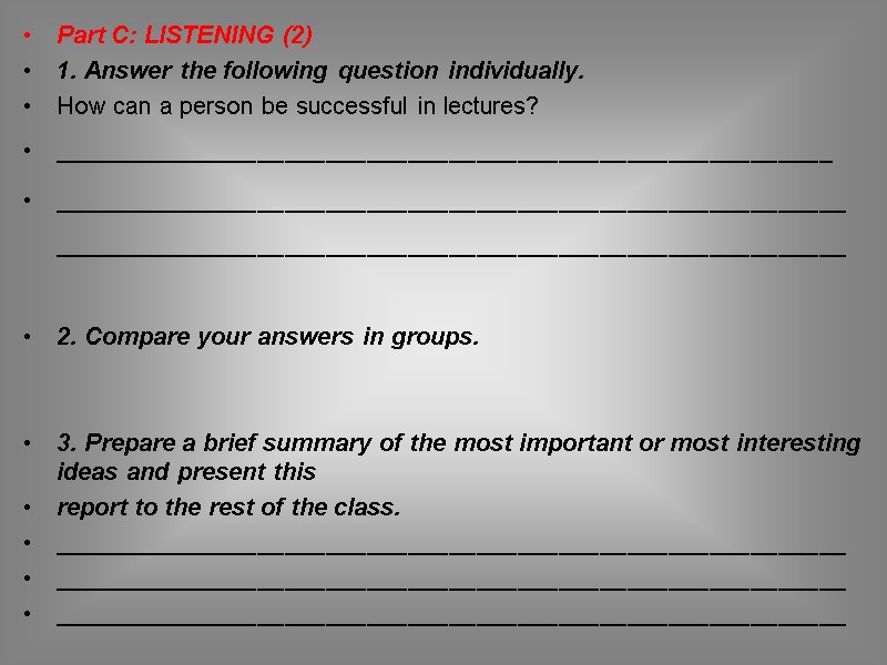 Part C: LISTENING (2) 1. Answer the following question individually. How can a person